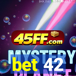 bet 42